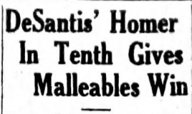 DeSantis' Homer In Tenth Gives Malleables Win. May 21, 1940.