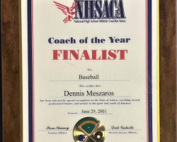National High School Athletic Coaches Association Coach of the Year Finalist. June 29, 2001. National High School Athletic Coaches Association Coach of the Year Finalist. June 29, 2001.