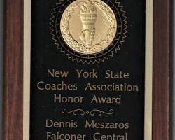 NYS Coaches Association Honor Award. 2000. NYS Coaches Association Honor Award. 2000.