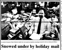 Snowed under by holiday mail. <em>Greenfield Recorder</em>, December 21, 1998. Snowed under by holiday mail. December 21, 1998.