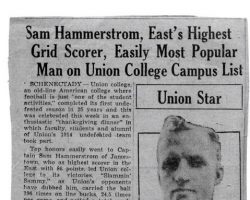 Sam Hammerstrom, East's Highest Grid Scorer, Easily Most Popular Man on Union College Campus List. <em>Union Star</em> (Schenectady), 1939. Sam Hammerstrom, East's Highest Grid Scorer, Easily Most Popular Man on Union College Campus List. 1939.
