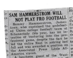 Sam Hammerstrom Will Not Play Pro Football. 1940. Sam Hammerstrom Will Not Play Pro Football. 1940.