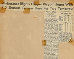 Wyberanec Blights Clipper Playoff Hopes With 7-0 Shutout; Falcons Here For Two Tomorrow. 1947. Wyberanec Blights Clipper Playoff Hopes With 7-0 Shutout; Falcons Here For Two Tomorrow. 1947.