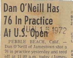 Dan O'Neill Has 76 In Practice At U.S. Open. <em>Post-Journal</em> (Jamestown), June 15, 1972. Dan O'Neill Has 76 In Practice At U.S. Open. June 15, 1972.