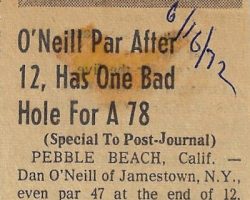 O'Neill Par After 12, Has One Bad Hole For A 78. <em>Post-Journal</em> (Jamestown), June 16, 1972. O'Neill Par After 12, Has One Bad Hole For A 78. June 16, 1972.