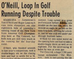 O'Neill, Loop In Golf Running Despite Trouble. <em>Post-Journal</em> (Jamestown), July 18, 1973. O'Neill, Loop In Golf Running Despite Trouble. July 18, 1973.