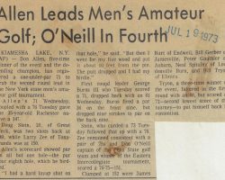 Allen Leads Men's Amateur Golf; O'Neill In Fourth. <em>Post-Journal</em> (Jamestown), July 19, 1973. Allen Leads Men's Amateur Golf; O'Neill In Fourth. July 19, 1973.