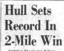Hull Sets Record In Two-Mile Win. <em>Buffalo Courier Express</em>, June 9, 1974. Hull Sets Record In Two-Mile Win. June 9, 1974.