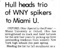 Hull heads trio of WNY spikers to Miami U. <em>Salamanca Republican-Press</em>, August 3, 1974. Hull heads trio of WNY spikers to Miami U. August 3, 1974.
