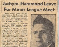 Jachym, Hammond Leave For Minor League Meet. <em>Post-Journal</em> (Jamestown), December 1, 1946. Jachym, Hammond Leave For Minor League Meet. December 1, 1946.