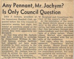 Any Pennant, Mr. Jachym? Is Only Council Question. <em>Post-Journal</em> (Jamestown), July 30, 1946. Any Pennant, Mr. Jachym? Is Only Council Question. July 30, 1946.