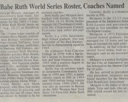 Babe Ruth World Series Roster, Coaches Named. <em>Post-Journal</em> (Jamestown), 2005. Babe Ruth World Series Roster, Coaches Named. 2005.