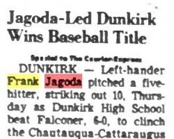 Jagoda-Led Dunkirk Wins Baseball Title. <em>Buffalo Courier-Express</em>, May 25, 1979. Jagoda-Led Dunkirk Wins Baseball Title. May 25, 1979.