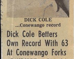 Dick Cole Betters Own Record With 63 At Conewango Forks. <em>Post Journal</em> (Jamestown), July 6, 1976. Dick Cole Betters Own Record With 63 At Conewango Forks. July 6, 1976.