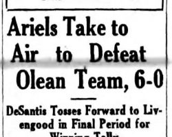 Ariels Take to Air to Defeat Olean Team, 6-0. <em>Jamestown Evening Journal</em>, October 7, 1940. Ariels Take to Air to Defeat Olean Team, 6-0. October 7, 1940.