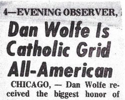 Dan Wolfe Os Catholic Grid All-American. <em>Evening Observer</em> (Dunkirk-Fredonia), 1969. Dan Wolfe Os Catholic Grid All-American. 1969.