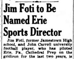 Jim Foti to Be Named Erie Sports Director. <em>Post-Journal</em> (Jamestown), June 6, 1941. Jim Foti to Be Named Erie Sports Director. June 6, 1941.