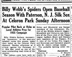 Billy Webb's Spiders Open Baseball Season With Paterson, N.J. Silk Sox At Celoron Park Sunday Afternoon. <em>Jamestown Evening Journal</em>, May 25, 1935. Billy Webb's Spiders Open Baseball Season With Paterson, N.J. Silk Sox At Celoron Park Sunday Afternoon. May 25, 1935.