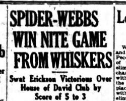 Spider-Webbs Win Nite Game From Whiskers. <em>Jamestown Evening Journal</em>, June 17, 1932. Spider-Webbs Win Nite Game From Whiskers. June 17, 1932.