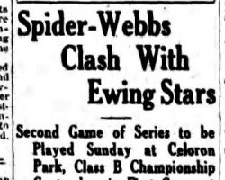 Spider-Webbs Clash With Ewing Stars. <em>Jamestown Evening Journal</em>, July 14, 1928. Spider-Webbs Clash With Ewing Stars. July 14, 1928.