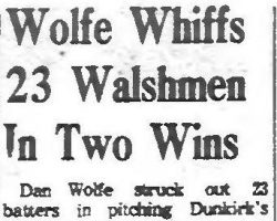 Wolfe Whiffs 23 Walshmen In Two Wins. <em> OLean Times Herald</em>, May 16, 1969. Wolfe Whiffs 23 Walshmen In Two Wins. May 16, 1969.