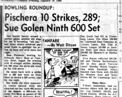 Pischera 10 Strikes, 289; Sue Golen Ninth 600 Set. <em>Post-Journal</em> (Jamestown), January 18, 1966. Pischera 10 Strikes, 289; Sue Golen Ninth 600 Set. January 18, 1966.