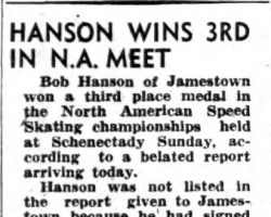 Hanson Wins 3rd In N.A. Meet. <em>Post-Journal (Jamestown),</em> January 30, 1946. Hanson Wins 3rd In N.A. Meet. P-J-1-30-46