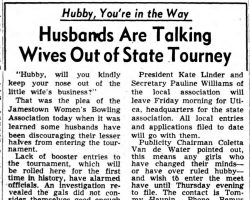 Husbands Are Talking Wives Out of State Tourney. <em>Post-Journal</em> (Jamestown), February 20, 1952 Husbands Are Talking Wives Out of State Tourney. February 20, 1952