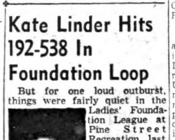 Kate Linder Hits 192-538 In Foundation Loop. <em>Post-Journal</em> (Jamestown), February 28, 1958. Kate Linder Hits 192-538 In Foundation Loop. February 28, 1958.