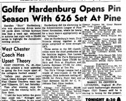 Golfer Hardenburg Open Pin Season With 626 Set At Pine. <em>Post-Journal</em> (Jamestown), September 24, 1959. Golfer Hardenburg Open Pin Season With 626 Set At Pine. September 24, 1959.