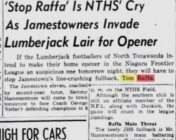'Stop Raffa' Is NTHS' Cry As Jamestowners Invade Lumberjack Lair for Opener. September 23, 1948. 'Stop Raffa' Is NTHS' Cry As Jamestowners Invade Lumberjack Lair for Opener. September 23, 1948.
