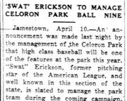 Swat Erickson To Manage Celoron Park Ball Nine. <em>Salamanca Republican-Press</em>, April 10, 1934. Swat Erickson To Manage Celoron Park Ball Nine. April 10, 1934.