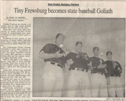 Tiny Frewsburg becomes state baseball Goliath. <em>Buffalo News</em>, 1997. Tiny Frewsburg becomes state baseball Goliath. 1997.
