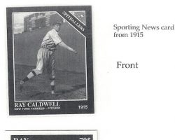 1915 Sporting News baseball card. From 'Slim' - A Documentary History of the Professional Baseball Career of Ray 'Slim' Caldwell, compiled by RJ Smith. 1915 Sporting News baseball card.