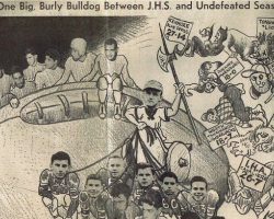 A newspaper cartoon before the 1949 JHS season finale. Courtesy the Olsen family. A newspaper cartoon before the 1949 JHS season finale. Courtesy the Olsen family.