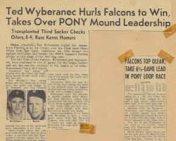 Ted Wyberanec Hurls Falcons to Win, Takes Over PONY Mound Leadership. 1947. Ted Wyberanec Hurls Falcons to Win, Takes Over PONY Mound Leadership. 1947.