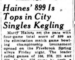 Haines' 899 Is Tops in City Singles Kegling. <em>Jamestown Evening Journal</em>, March 22, 1941. Haines' 899 Is Tops in City Singles Kegling. Jamestown Evening Journal, March 22, 1941.