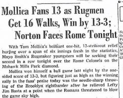 Mollica Fans 13 as Rugmen Get 16 Walks, Win by 13-3; Norton Faces Rome Tonight. May 4, 1949. Mollica Fans 13 as Rugmen Get 16 Walks, Win by 13-3; Norton Faces Rome Tonight. May 4, 1949.