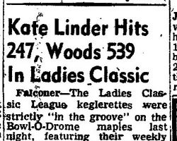 Kate Linder Hits 247, Woods 539 In Ladies Classic. <em>Post-Journal</em> (Jamestown), March 4, 1953. Kate Linder Hits 247, Woods 539 In Ladies Classic. March 4, 1953.