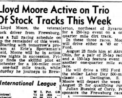 Lloyd Moore Active on Trio Of Stock Tracks This Week. <em>Post-Journal</em> (Jamestown), August 13, 1952. Lloyd Moore Active on Trio Of Stock Tracks This Week. August 13, 1952.